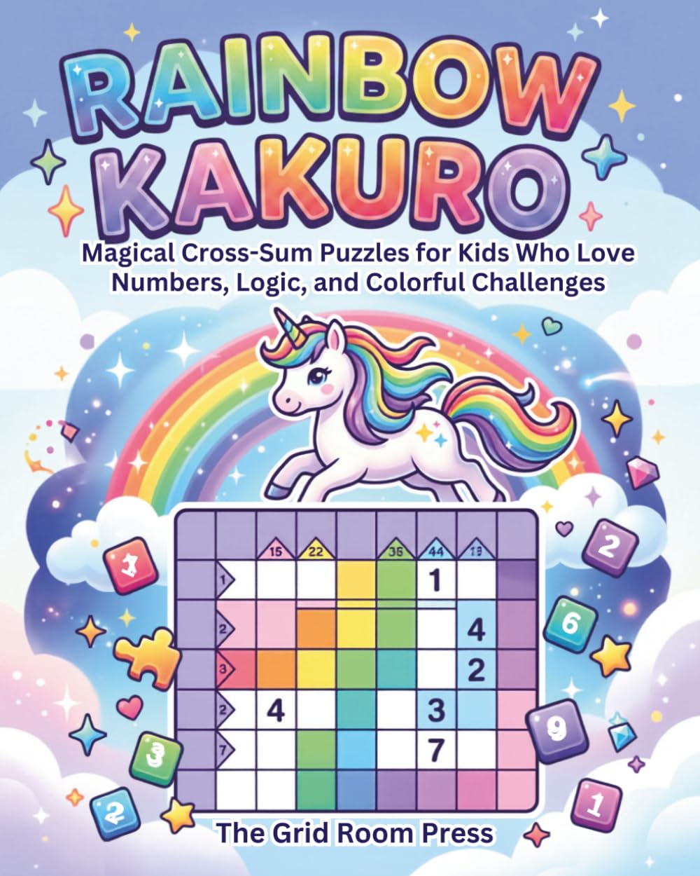 Rainbow Kakuro: Magical Cross-Sum Puzzles for Kids Who Love Numbers, Logic, and Colorful Challenges
