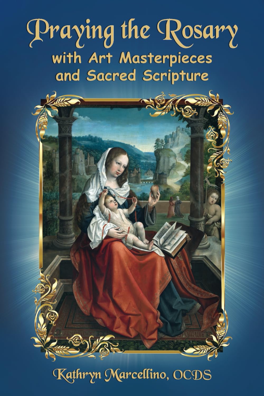 Praying the Rosary with Art Masterpieces and Sacred Scripture