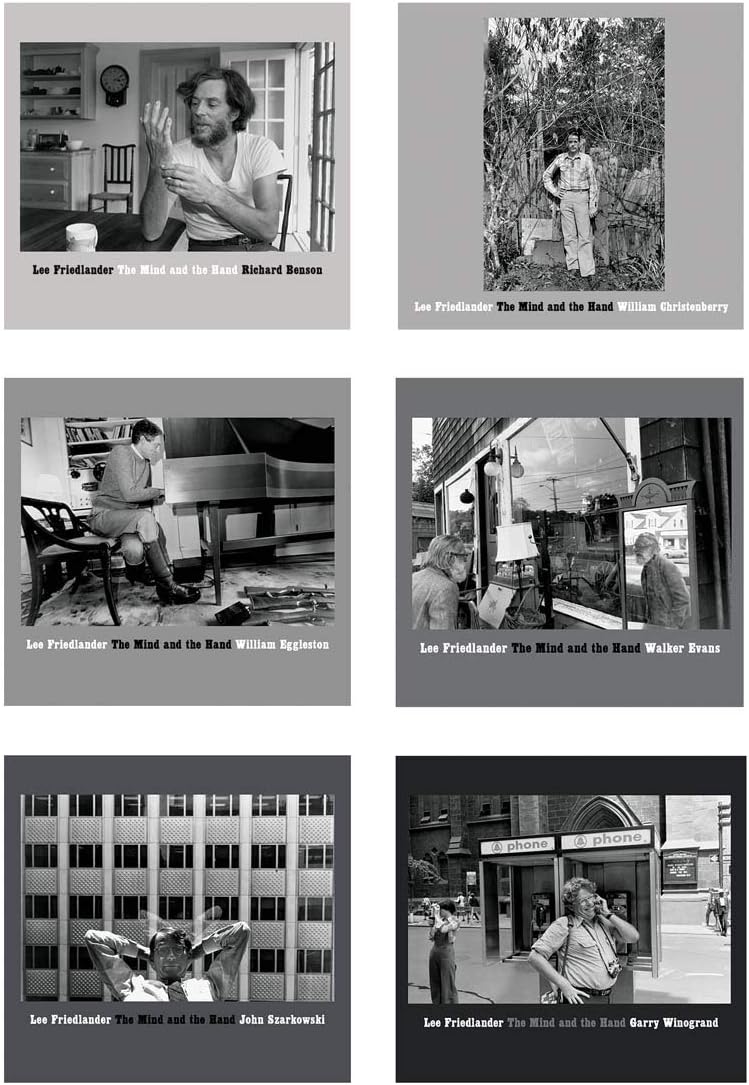 Lee Friedlander: The Mind and the Hand: Richard Benson, William Christenberry, William Eggleston, Walker Evans, John Szarkowski, Garry Winogrand
