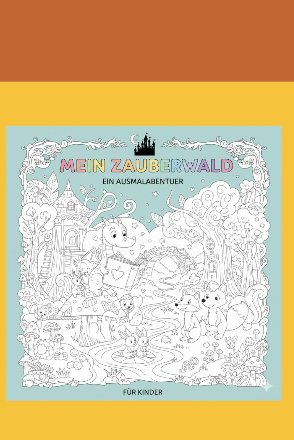 Mein Zauberwald: Ein Ausmalabenteuer für Kinder
