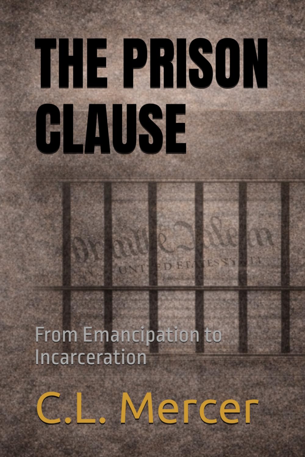 THE PRISON CLAUSE: From Emancipation to Incarceration