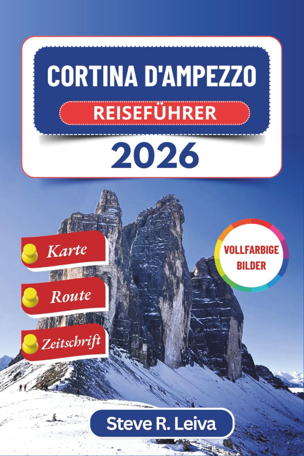 Cortina d'Ampezzo Reiseführer 2026 (Vollfarbig): Erkunden Sie Italiens atemberaubende Dolomiten beim Skifahren, Wandern und alpinen Abenteuern – mit ... (Ihr smarter Reisebegleiter (Vollfarbig))