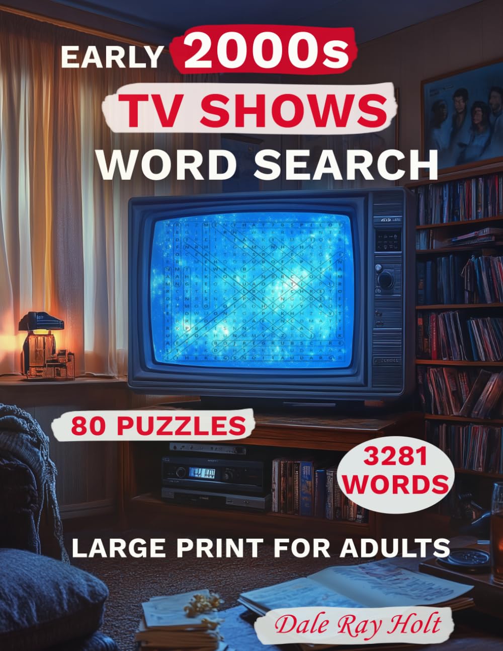 Early 2000s TV Shows Word Search Large Print for Adults: 80 Puzzles — Sitcoms, Dramas, Reality TV and the Shows That Defined the Last Era Before Streaming
