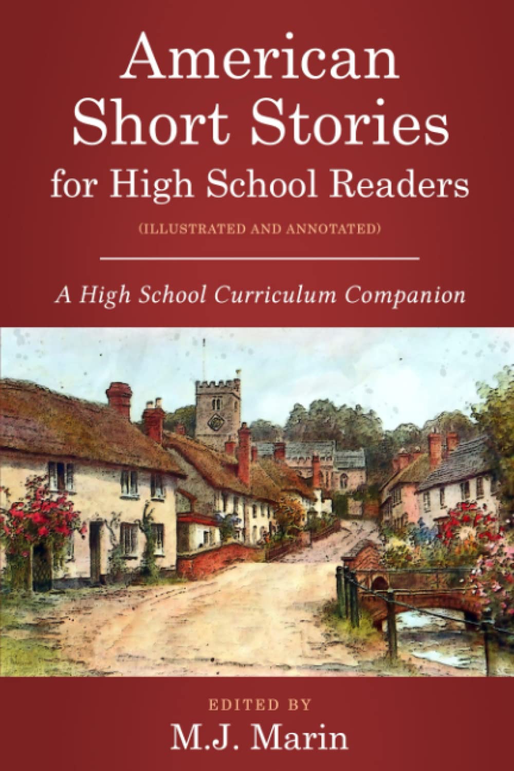 American Short Stories for High School Readers (Illustrated and Annotated): A High School Curriculum Companion