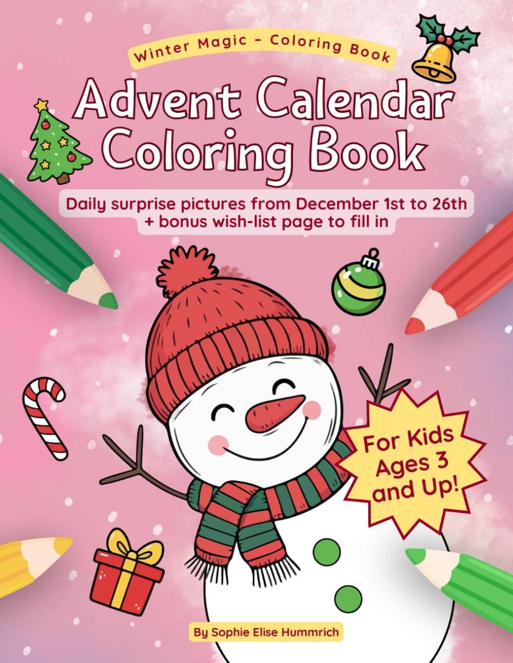 Advent Calendar Coloring Book for Kids Ages 3 and Up – From December 1st till December 26th: A Christmas-Themed Coloring Book with more than 50 ... for Toddlers (Winter Magic – Coloring Books)
