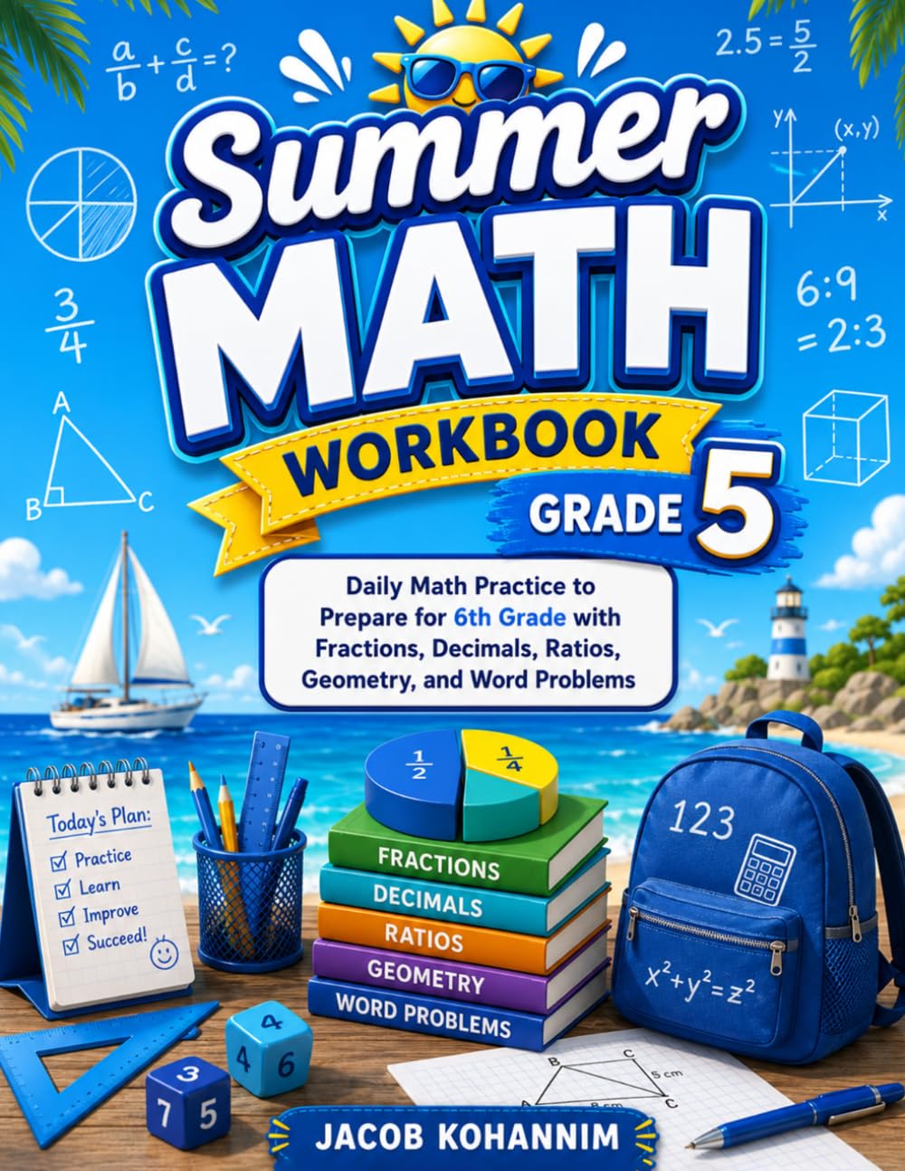 Summer Math Workbook Grade 5: Daily Math Practice to Prepare for 6th Grade with Fractions, Decimals, Ratios, Geometry, and Word Problems