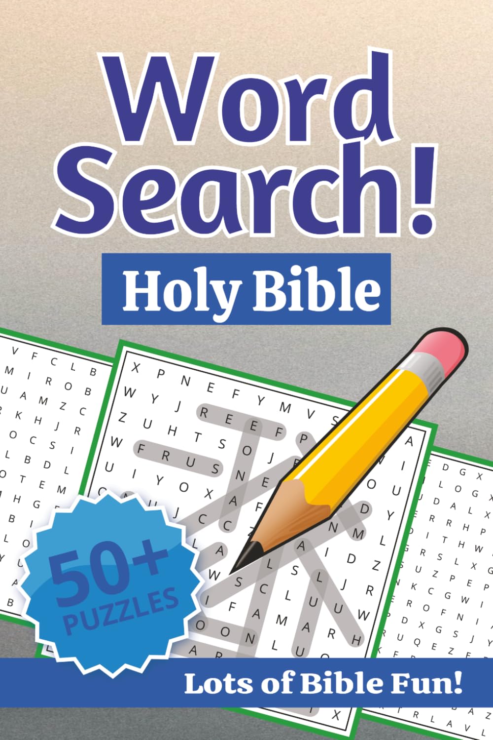 Word Search! Holy Bible: 50+ Puzzles | Lots of Bible Fun!: Inspirational Christian Word Search Book with Biblical People, Places, Promises and Scripture-Based Puzzles: 110 pages