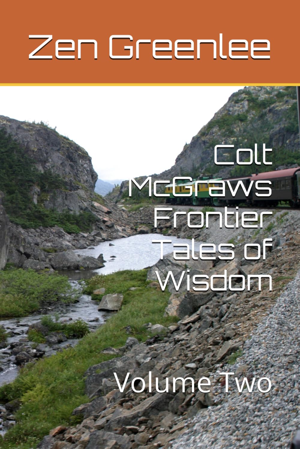 Colt McGraws Frontier Tales of Wisdom: Volume Two (Colt McGraw Tales)