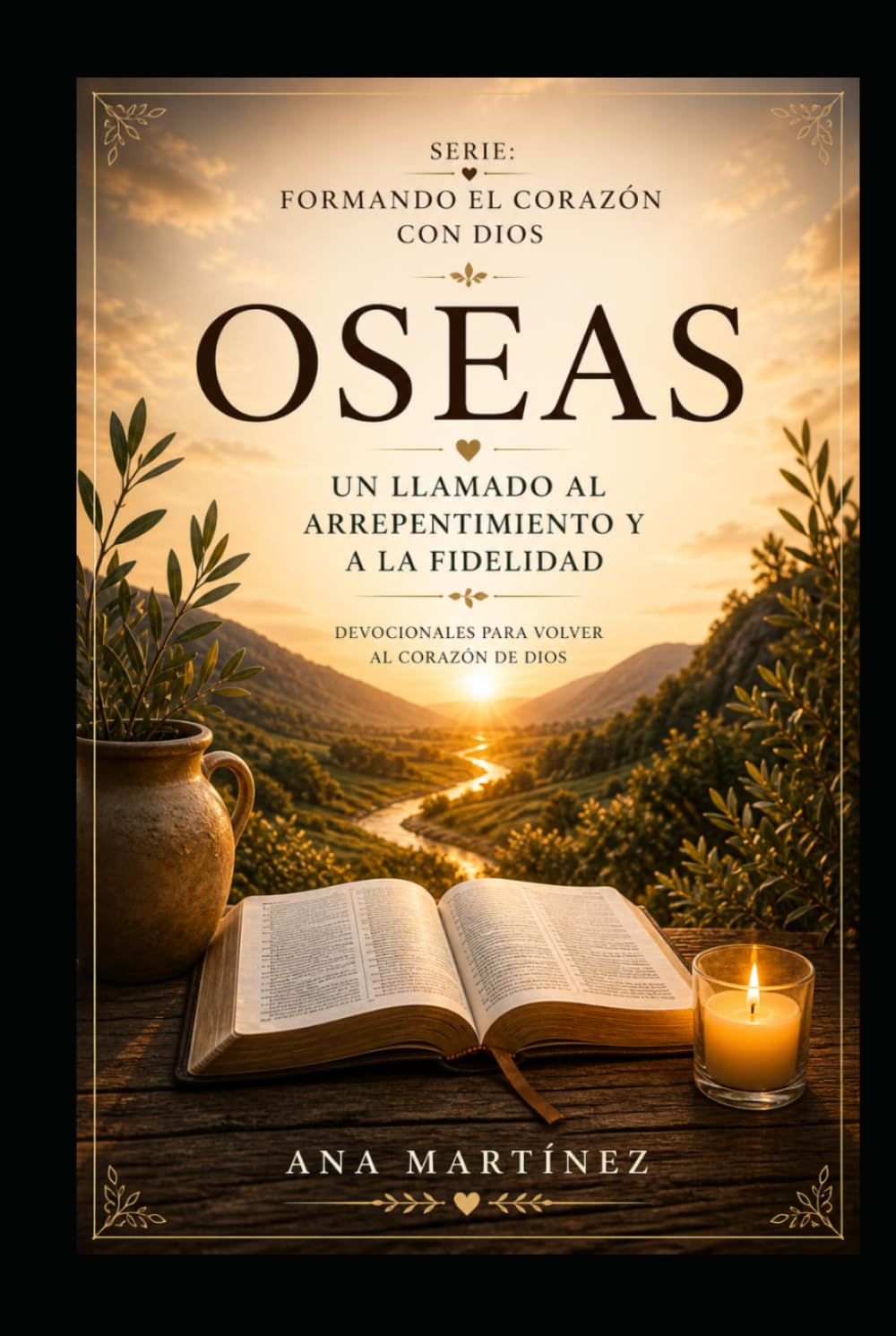 Formando el corazón con Dios: Un llamado al arrepentimiento y a la fidelidad