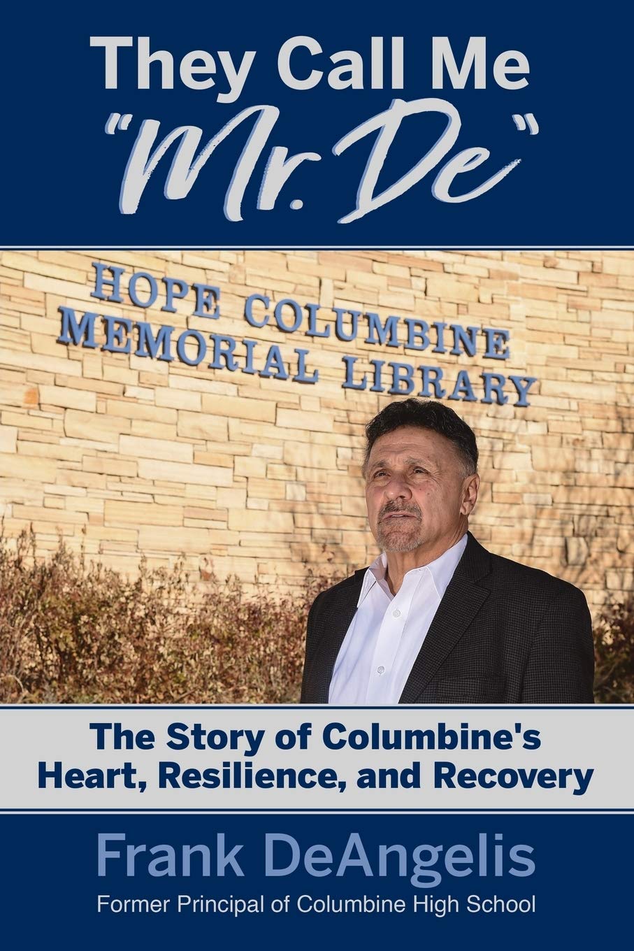 Buy They Call Me "Mr. De": The Story of Columbine's Heart, Resilience, and Recovery — BookShops.in
