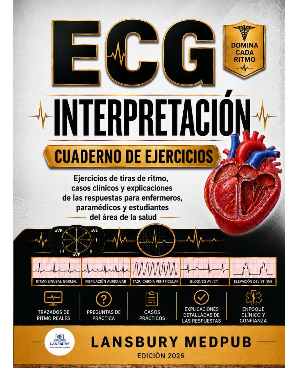 ECG INTERPRETACIÓN CUADERNO DE EJERCICIOS: Ejercicios de tiras de ritmo, casos clínicos y explicaciones de las respuestas para enfermeros, paramédicos y estudiantes del área de la salud