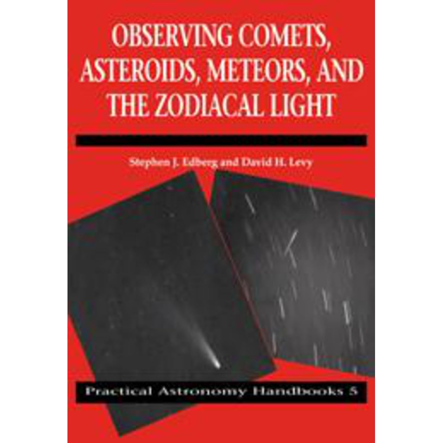 Observing comets, asteroids, meteors, and the zodiacal light (Practical Astronomy Handbooks, #5)