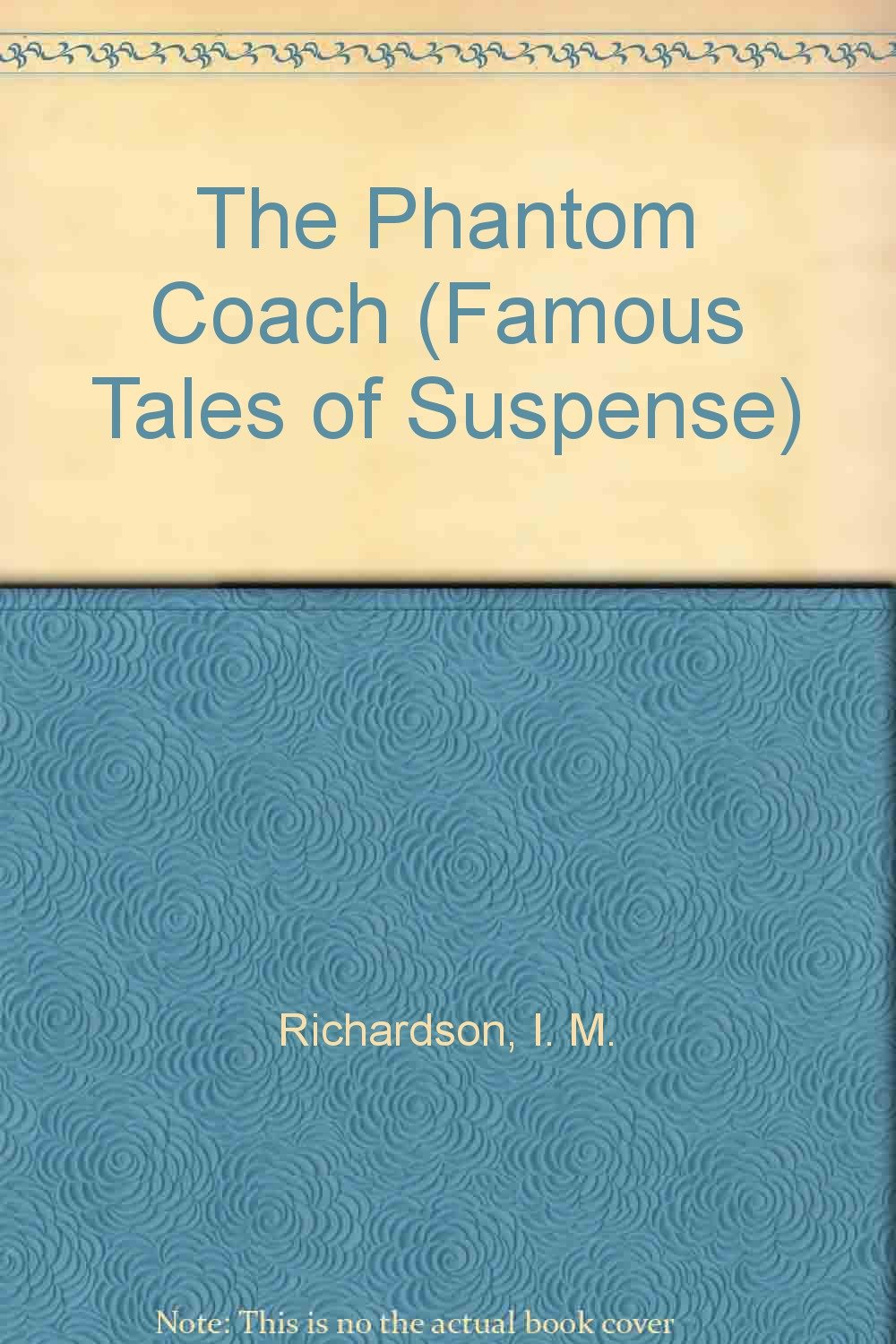 The Phantom Coach (Famous Tales of Suspense) Richardson, I. M