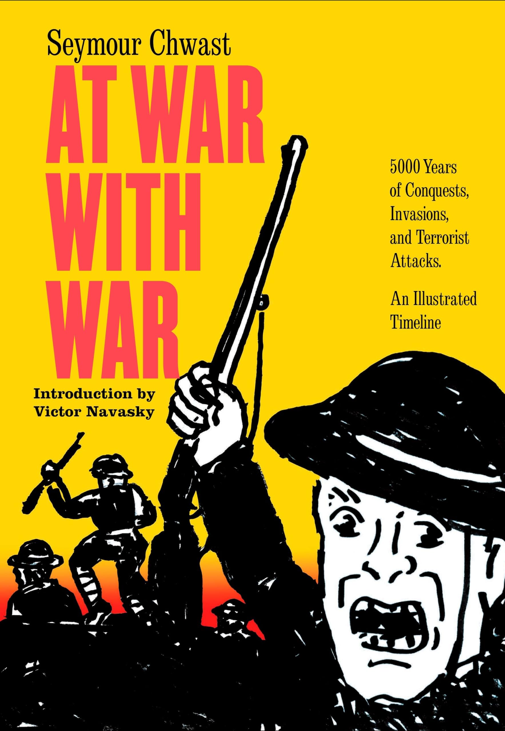 At War with War: 5000 Years of Conquests, Invasions, and Terrorist