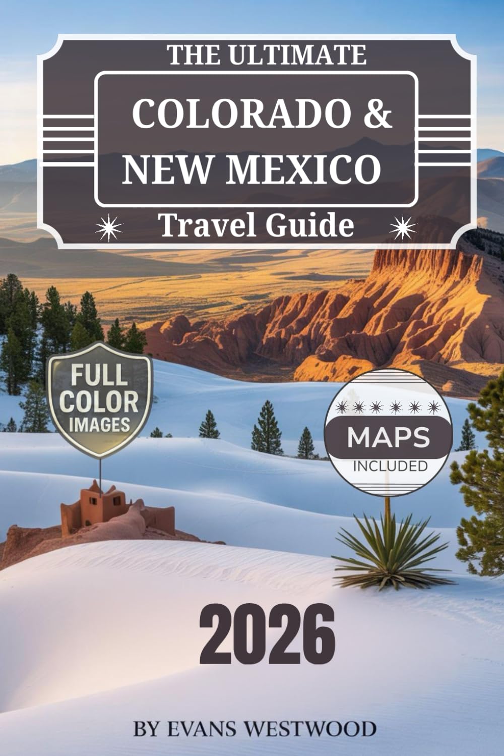 The Ultimate Colorado & New Mexico Travel Guide 2026: Hidden Gems, Scenic Drives, Family Adventures & Luxury Escapes Across the Southwest USA