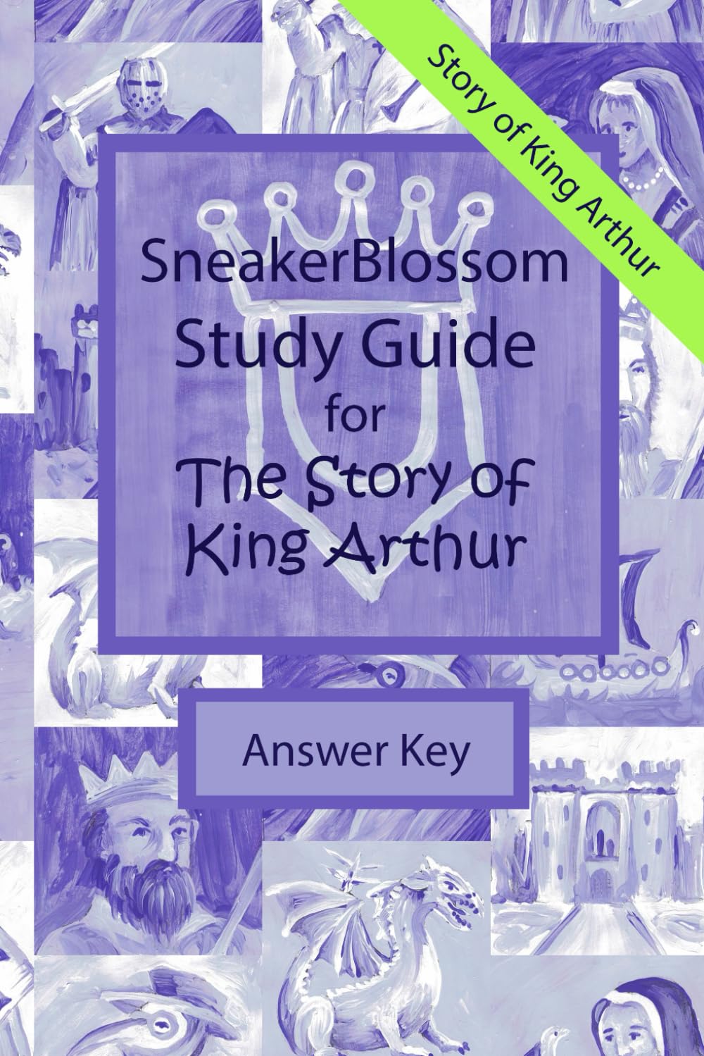 Study Guide for the Story of King Arthur - Answer Key (SneakerBlossom Medieval History)
