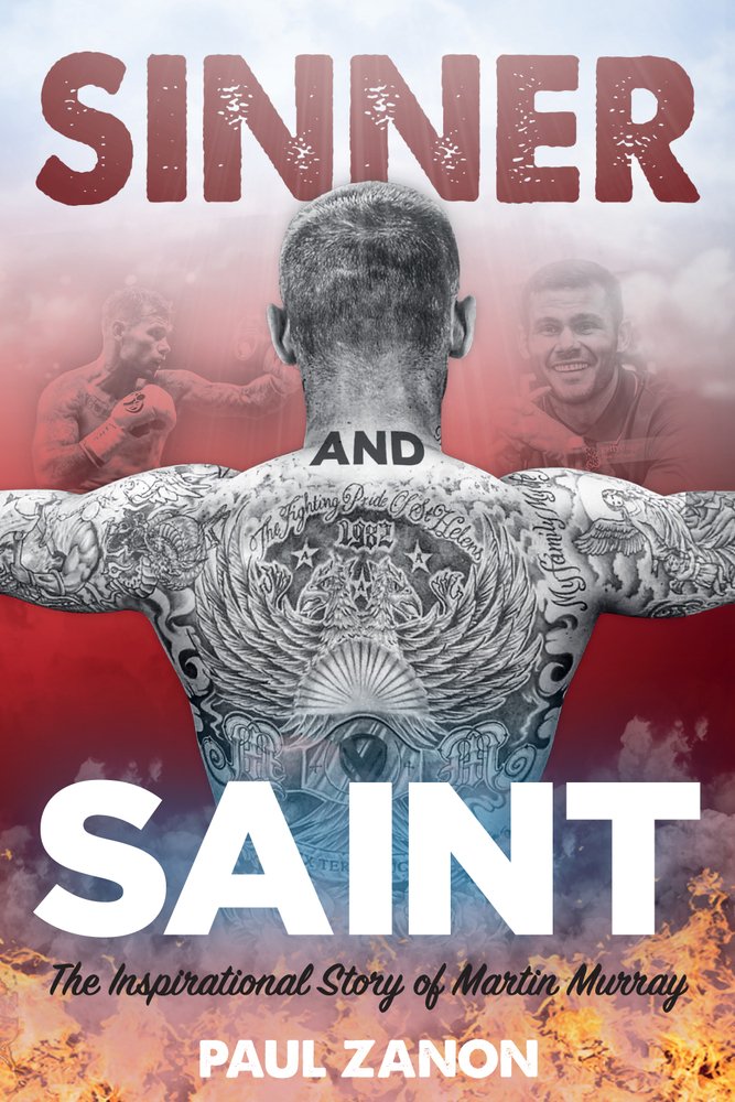 Pitch Publishing Ltd Sinner and Saint: The Inspirational Story of Martin Murray