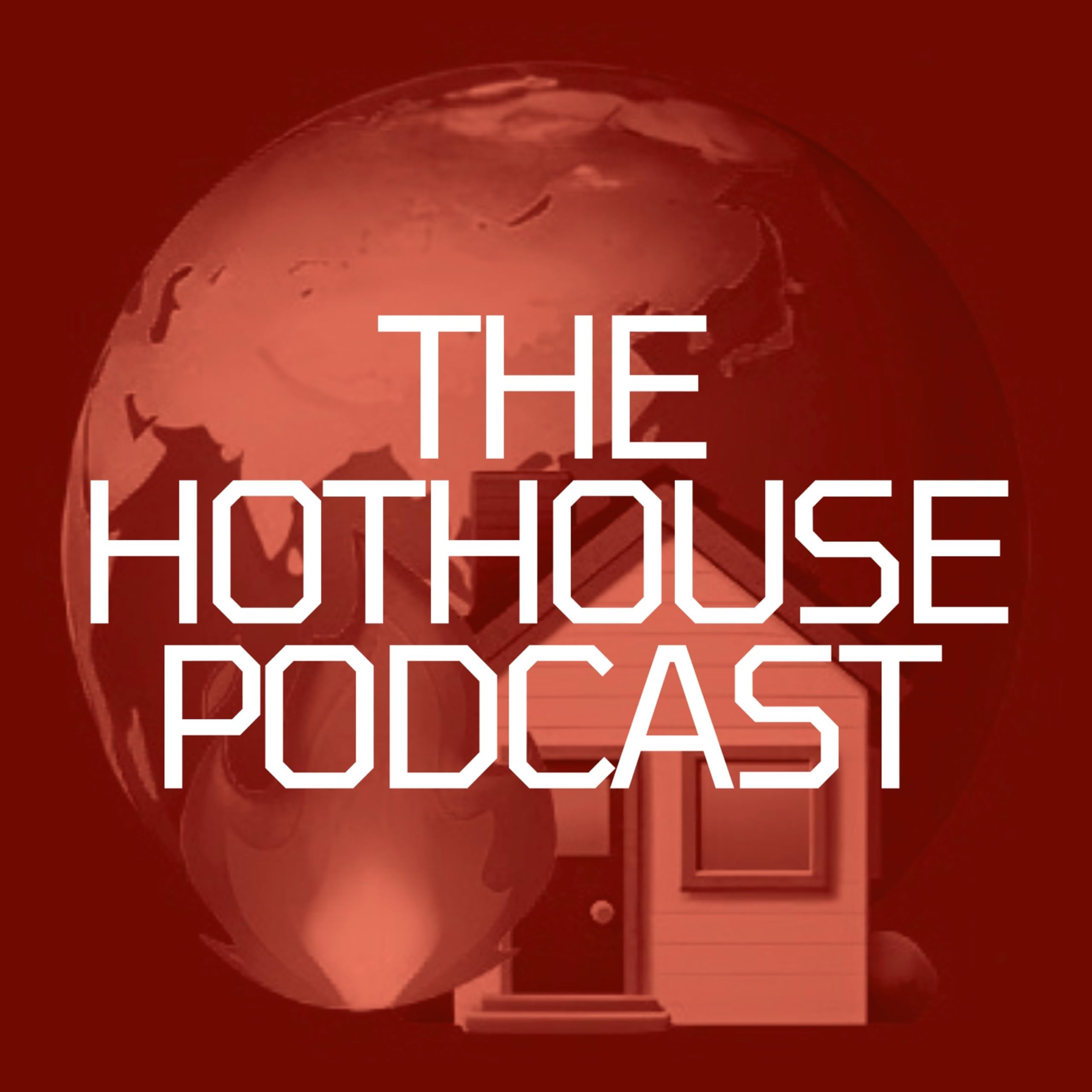 The Hothouse Podcast