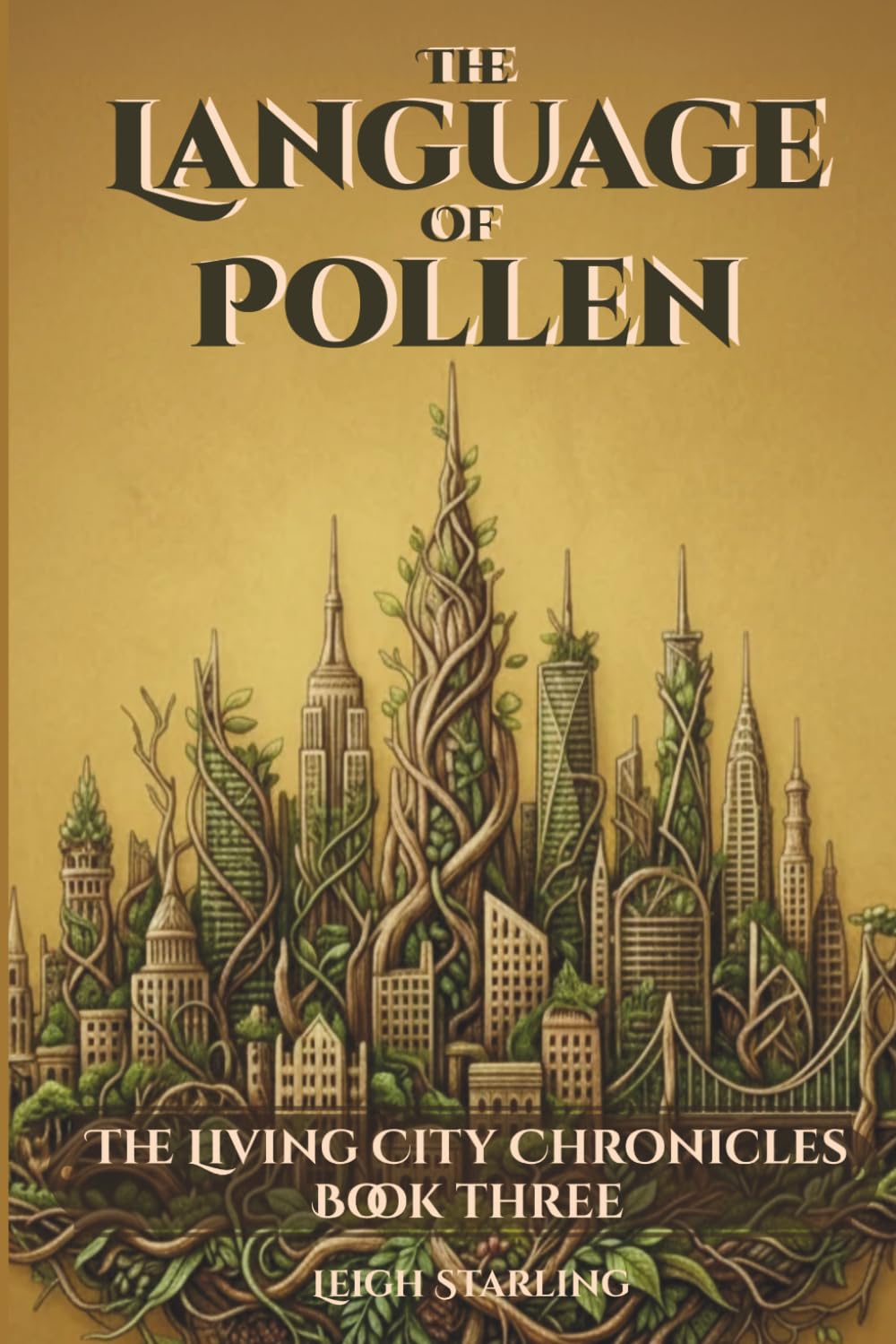 The Language of Pollen: The Living City Chronicles, Book Three: A Slow Burn Sci Fi Romance With Unexpected Connection and Communication as Intimacy