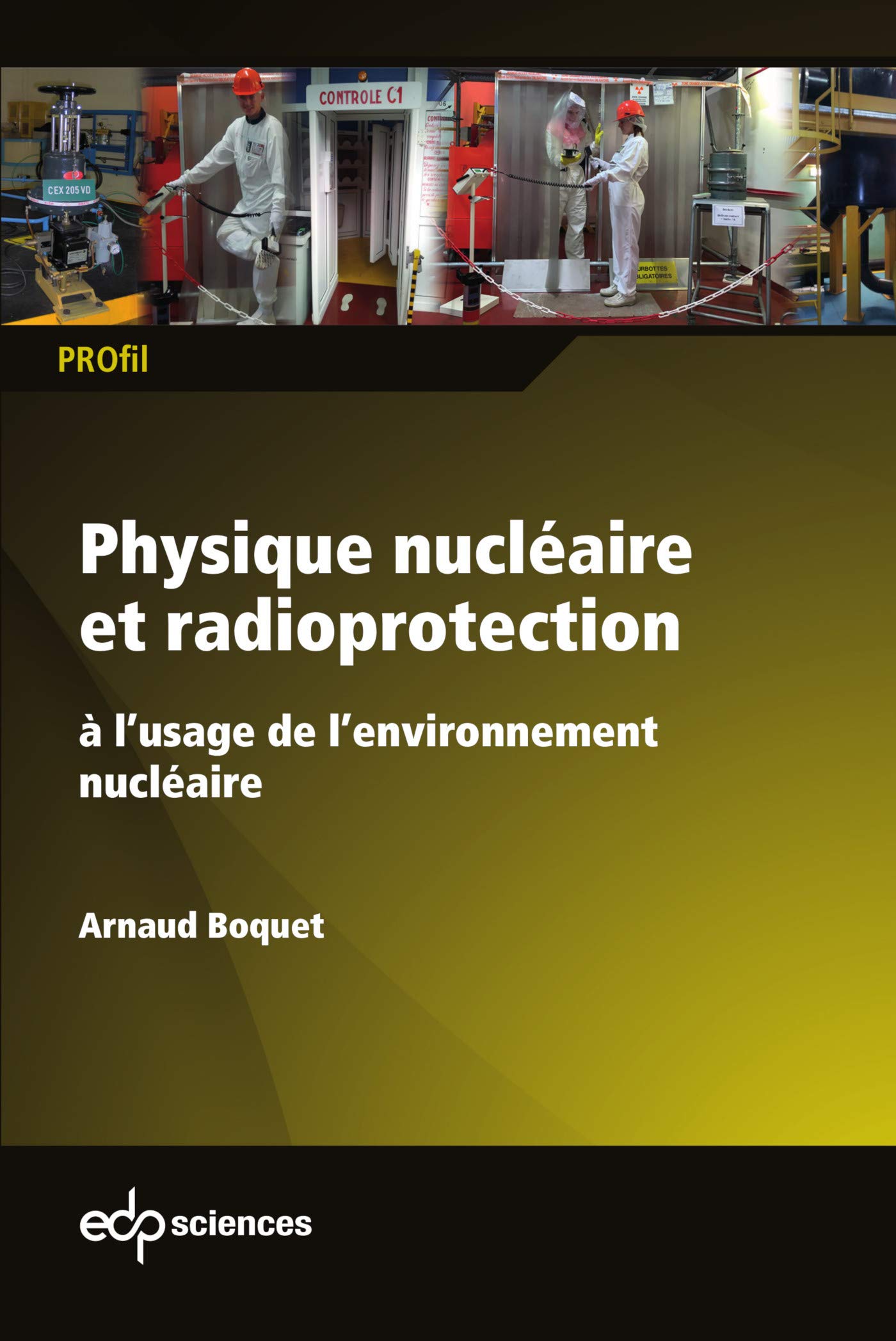 Physique nucléaire et radioprotection: à l'usage de l'environnement nucléaire