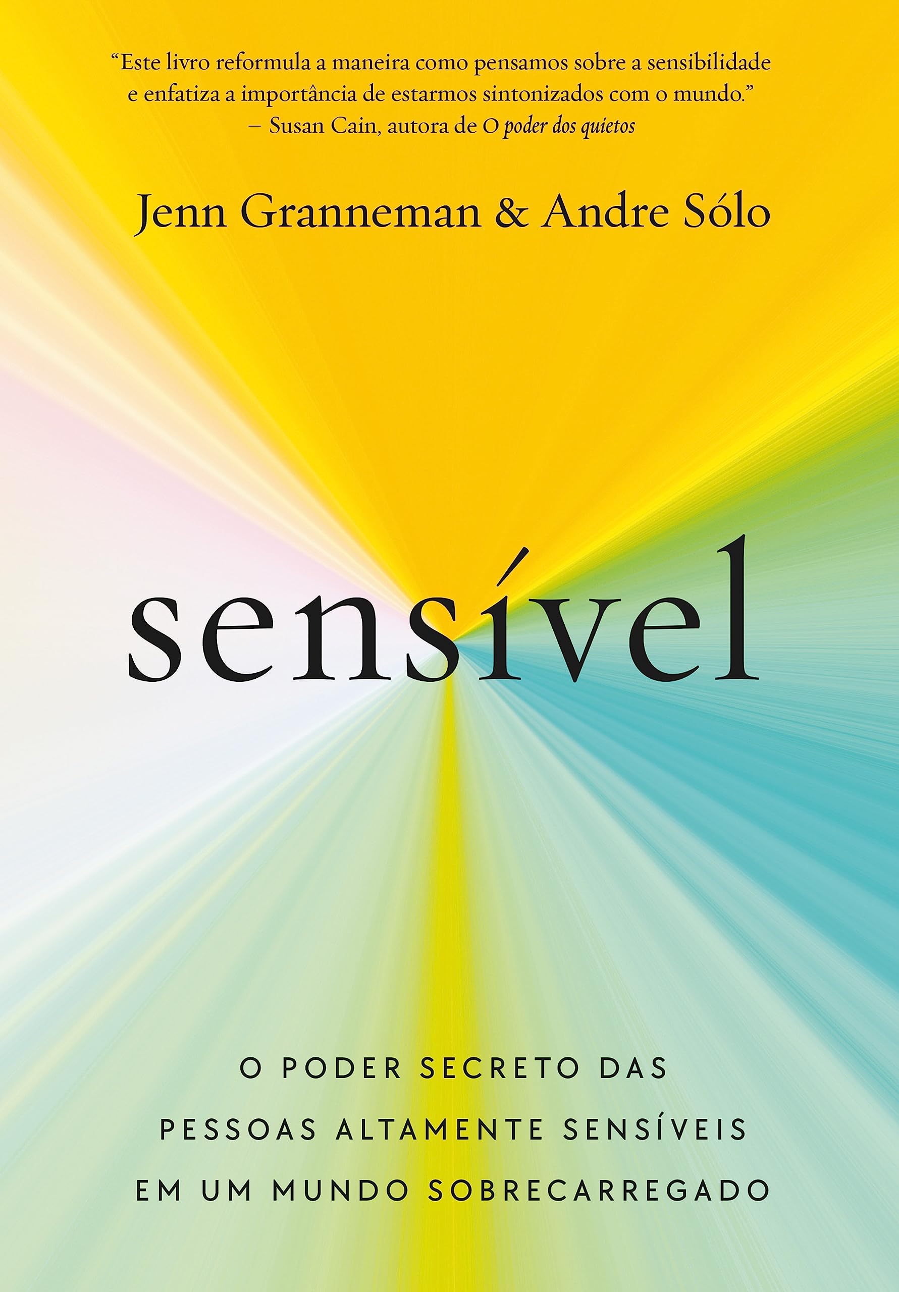 Sensível: O poder secreto das pessoas altamente sensíveis em um