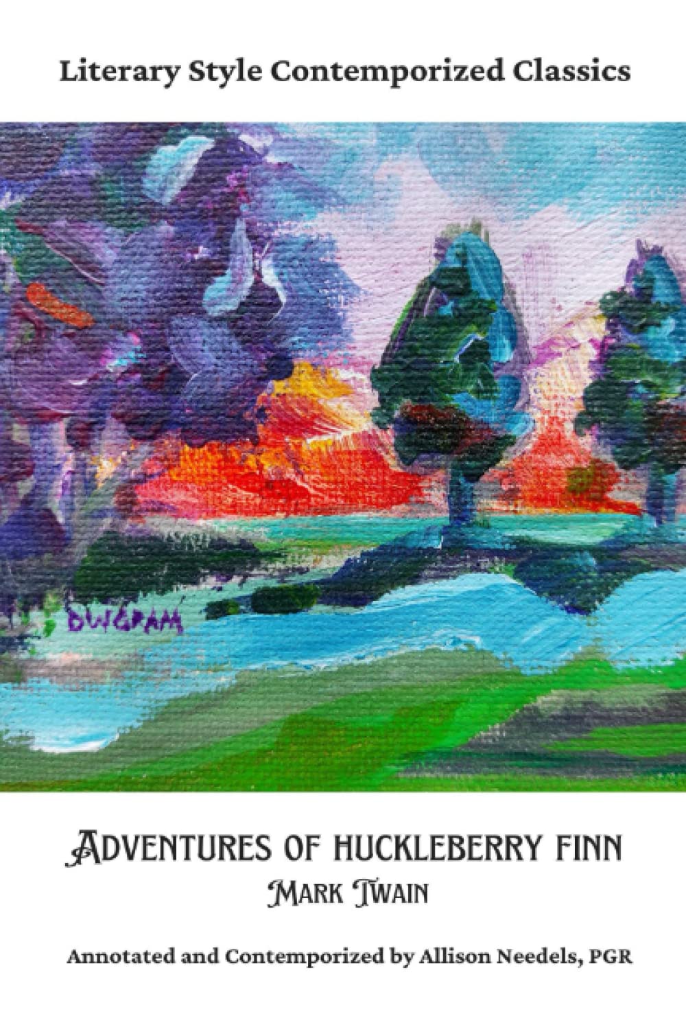 Adventures of Huckleberry Finn (Annotated and Contemporized)