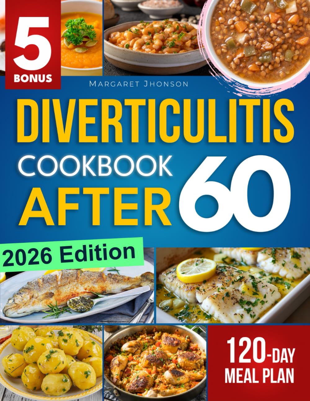 Diverticulitis Cookbook After 60: Support Gut Health, Manage Symptoms & Reduce