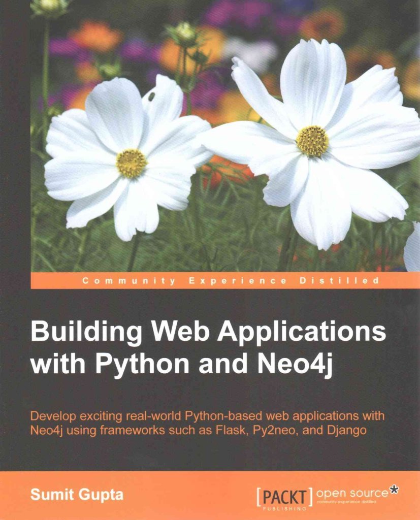 [(Building Web Applications with Python and Neo4j)] [By (author) Sumit Gupta] published on (July, 2015)