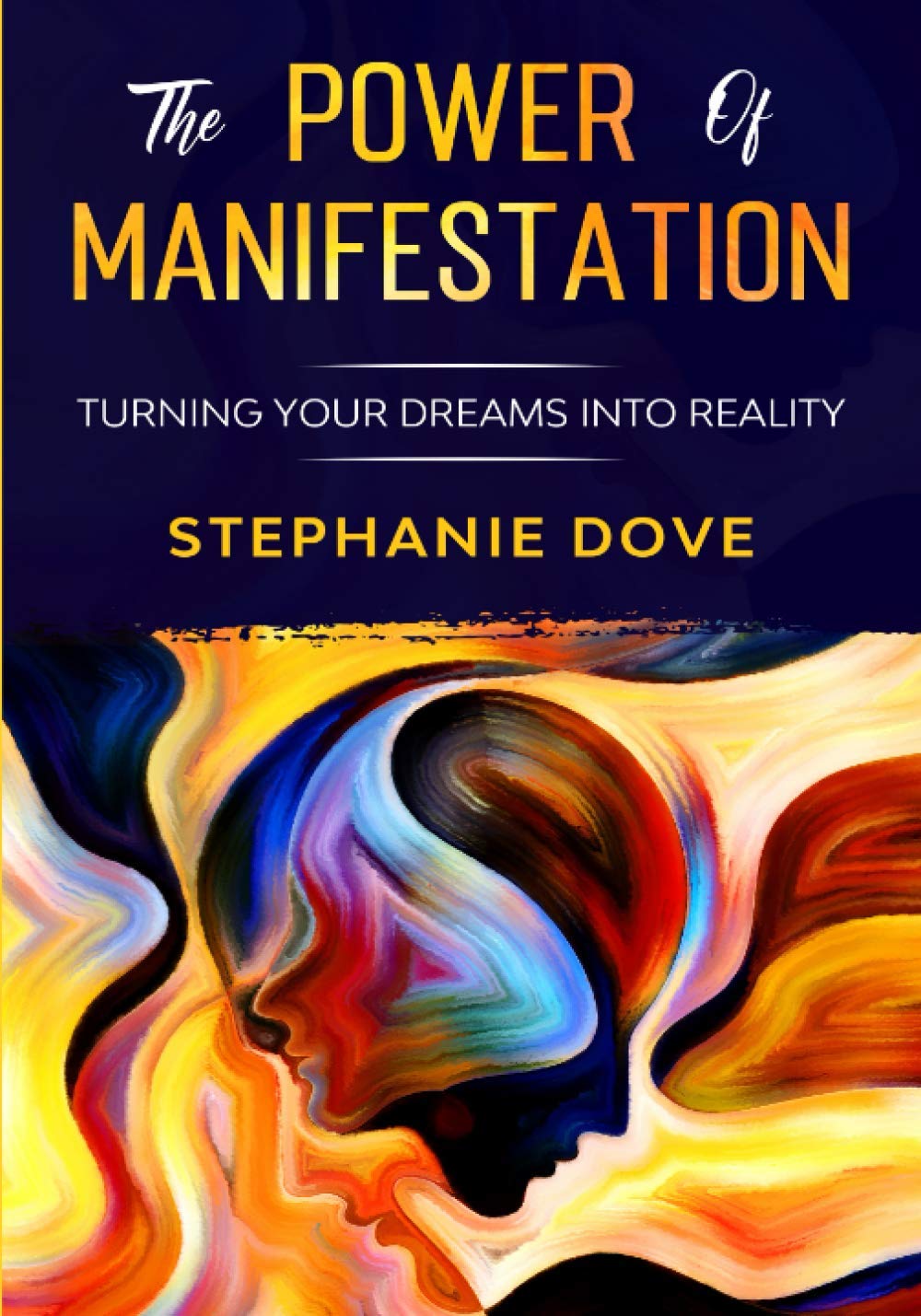 THE POWER OF MANIFESTATION: Turn Your Dreams Into Reality