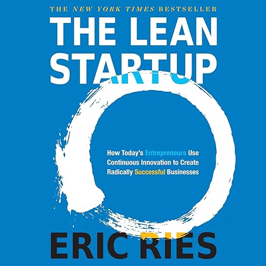 The Lean Startup: How Today's Entrepreneurs Use Continuous Innovation to Create Radically Successful Businesses book cover