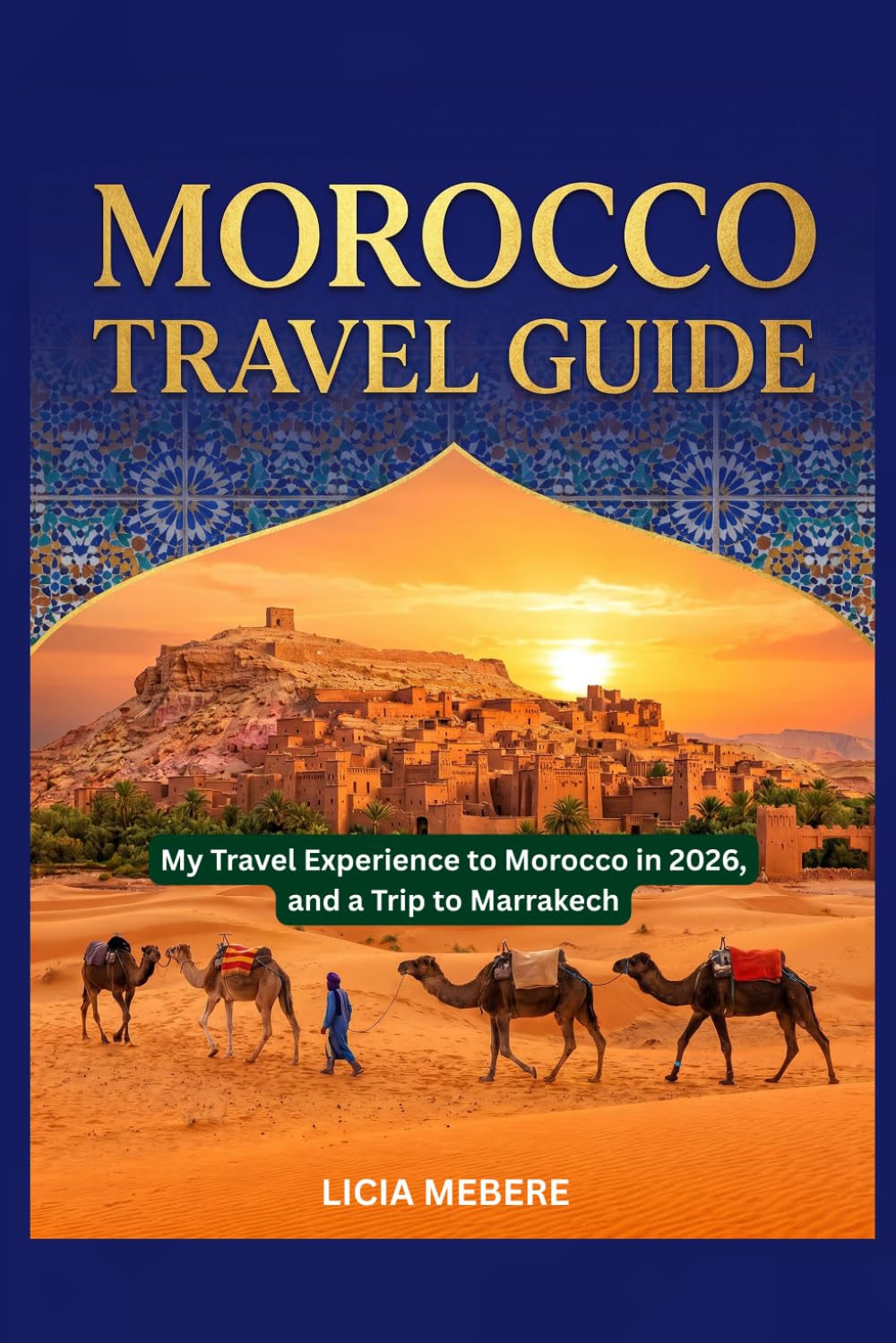 MOROCCO TRAVEL GUIDE: My Travel Experience to Morocco in 2026, and a Trip to Marrakech