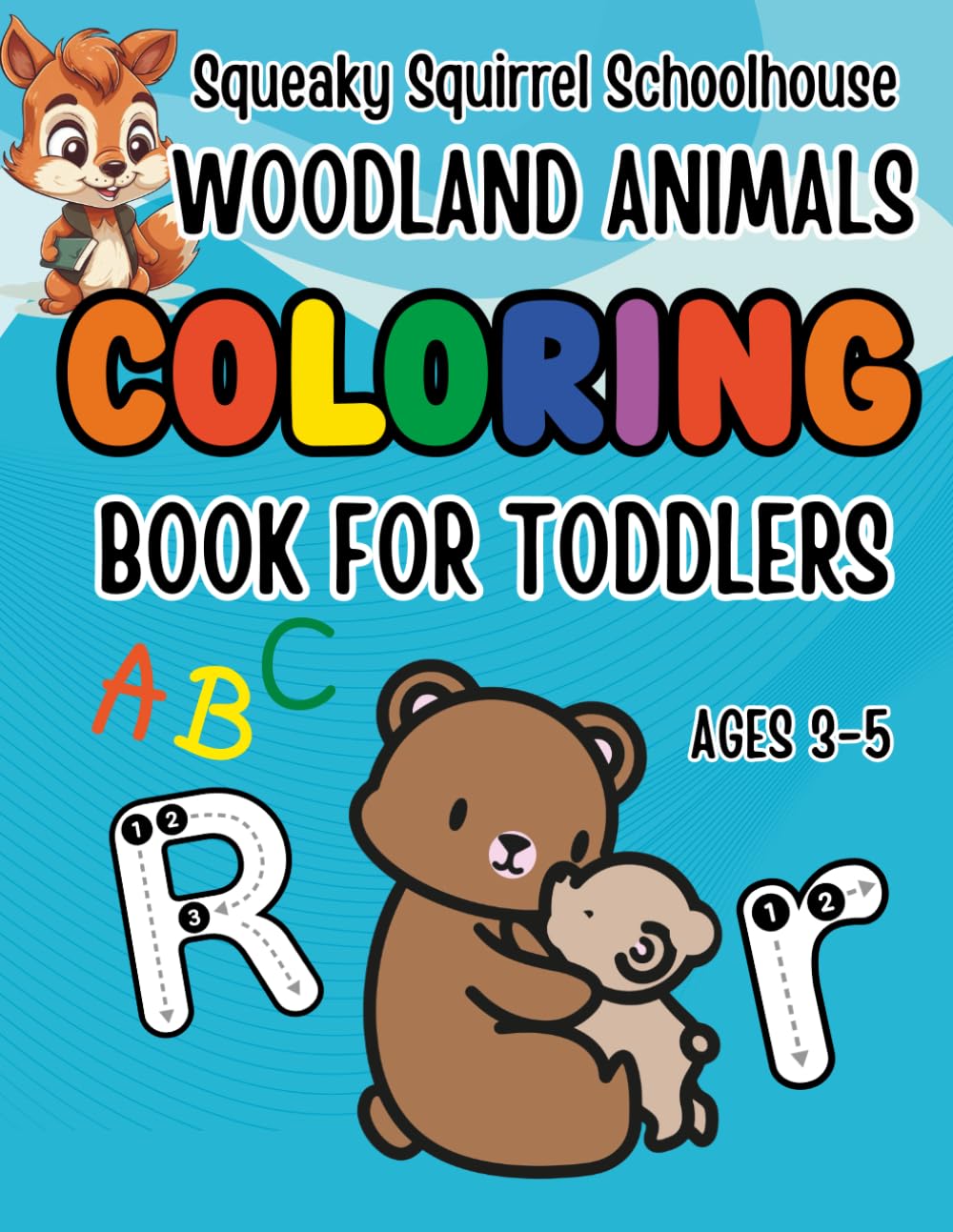 Squeaky Squirrel Educational Head Start Woodland Animals Alphabet Letter Tracing Activity for Kids Ages 3-5: Learn Colors, Counting Cute Animals ... Educational Head Start Learning Series)