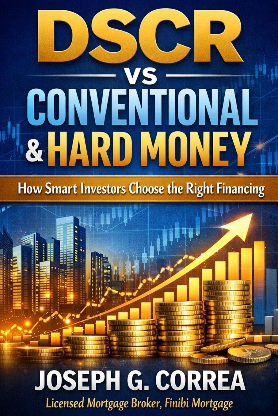 DSCR vs Conventional & Hard Money: How Smart Investors Choose the Right Financing: 3 (The Investor Mortgage Wealth)