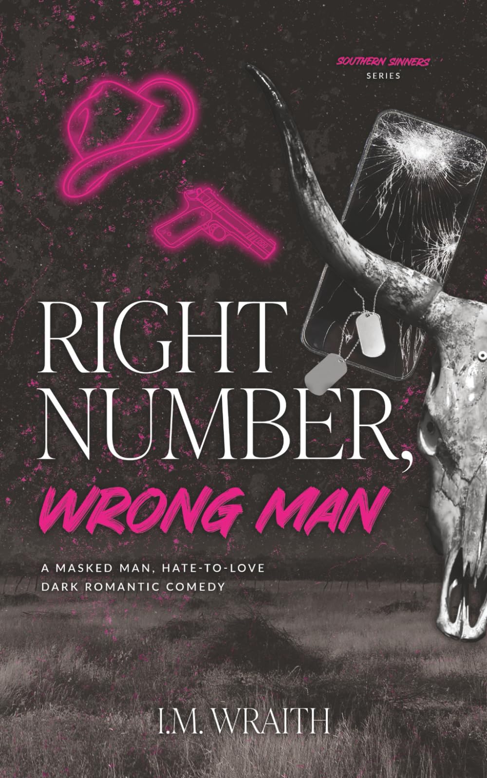 Right Number, Wrong Man: A Masked Man, Hate-to-Love Dark Rom-Com (Southern Sinners)