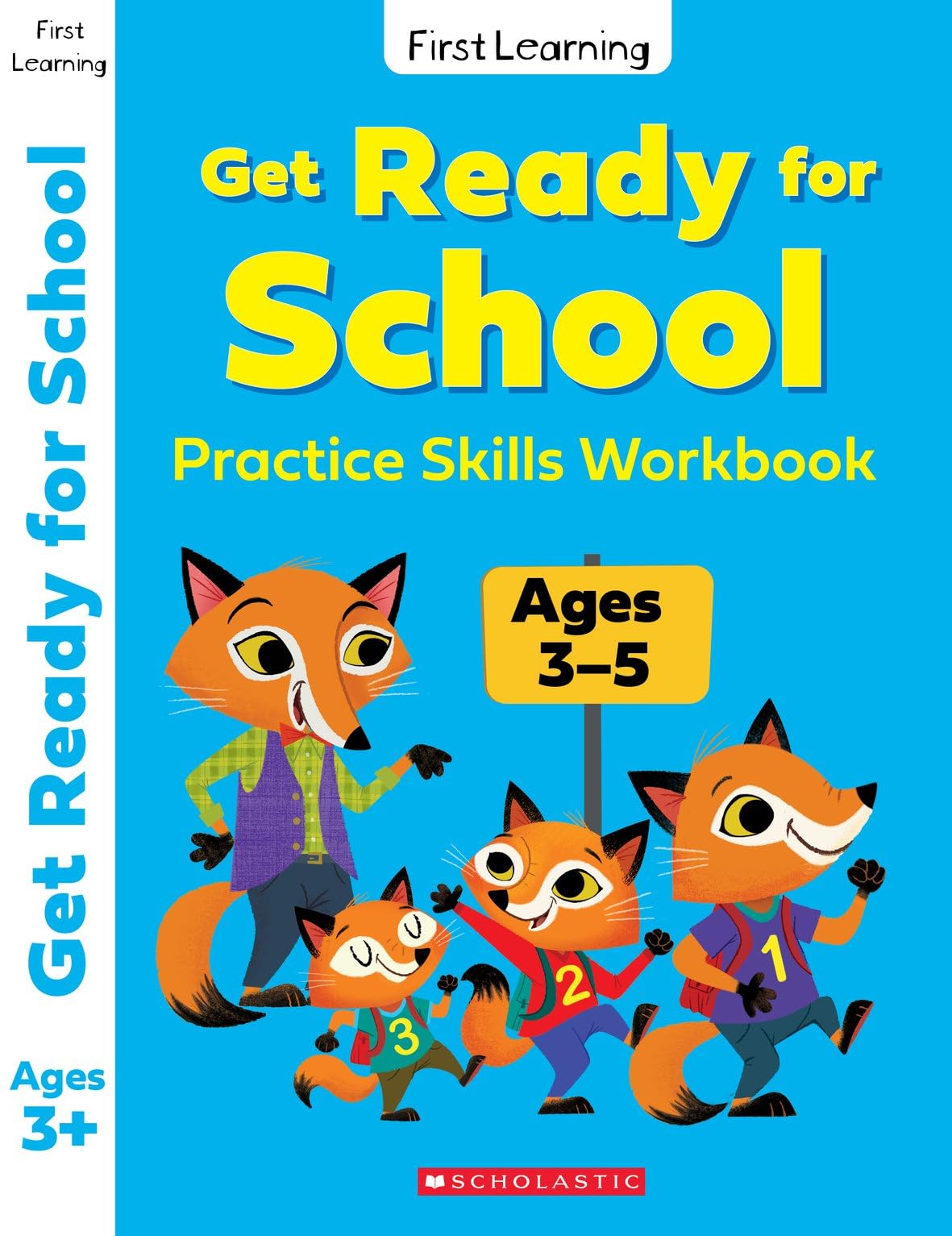 Get Ready for School: A Practice Skills Workbook for ages 3-5 (First Learning)