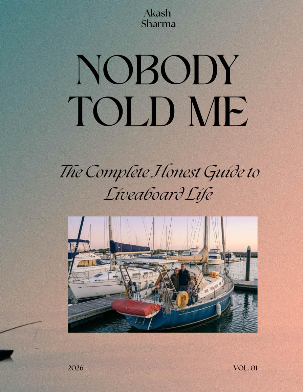 NOBODY TOLD ME: The Complete Honest Guide to Liveaboard Life