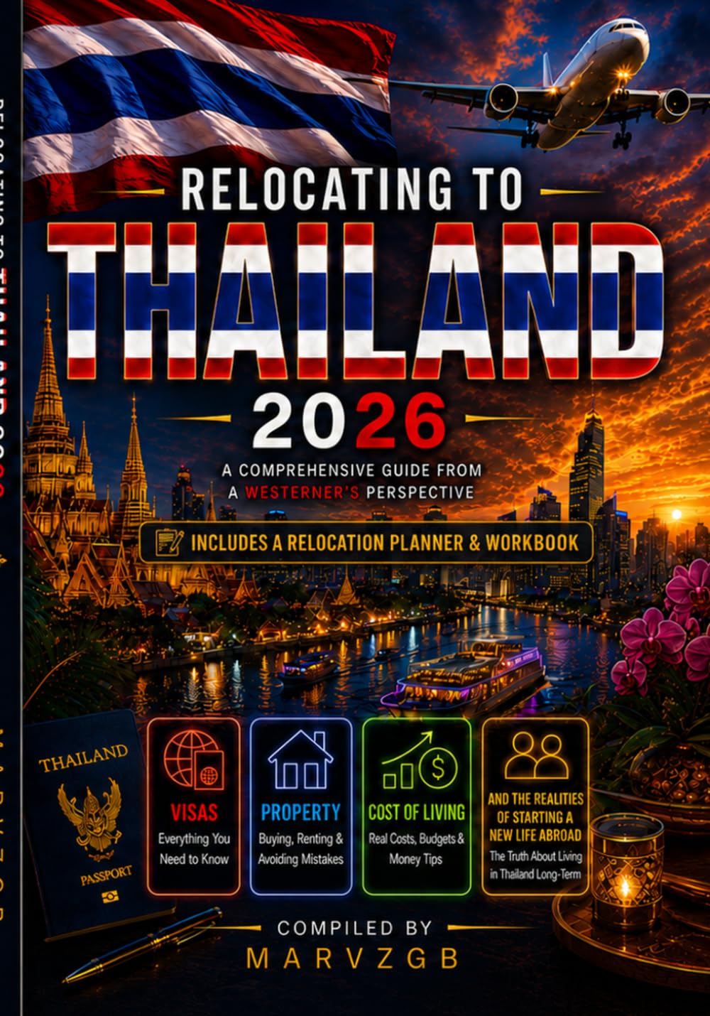 Relocating to Thailand 2026: A Comprehensive Guide from a Westerner’s Perspective Visas, Cost of Living, Culture, Property, and the Realities of Starting a New Life Abroad.