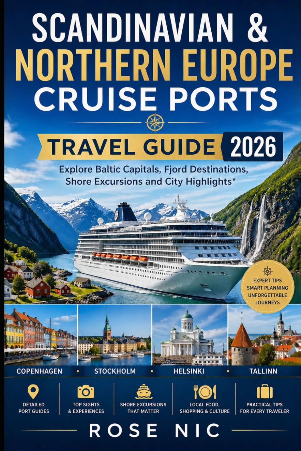 Scandinavian & Northern Europe Cruise Ports Travel Guide 202: Explore Baltic Capitals, Fjord Destinations, Shore Excursions and City Highlights
