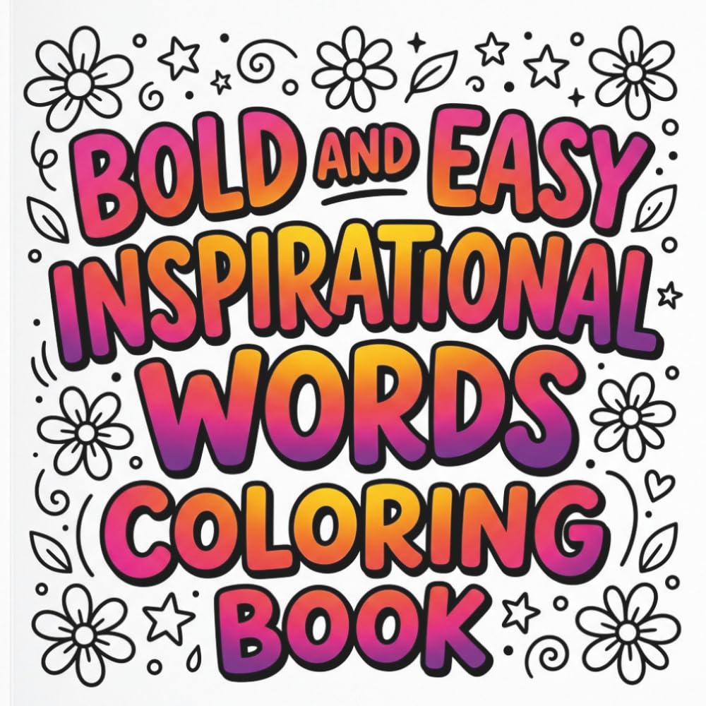 Bold and Easy Inspirational Words Coloring Book: Simple & Fun Savage Affirmations for Relaxation and Confidence
