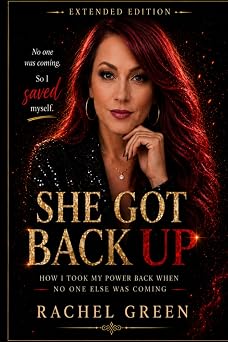She Got Back Up How I Took My Power Back When No One Else Was Coming