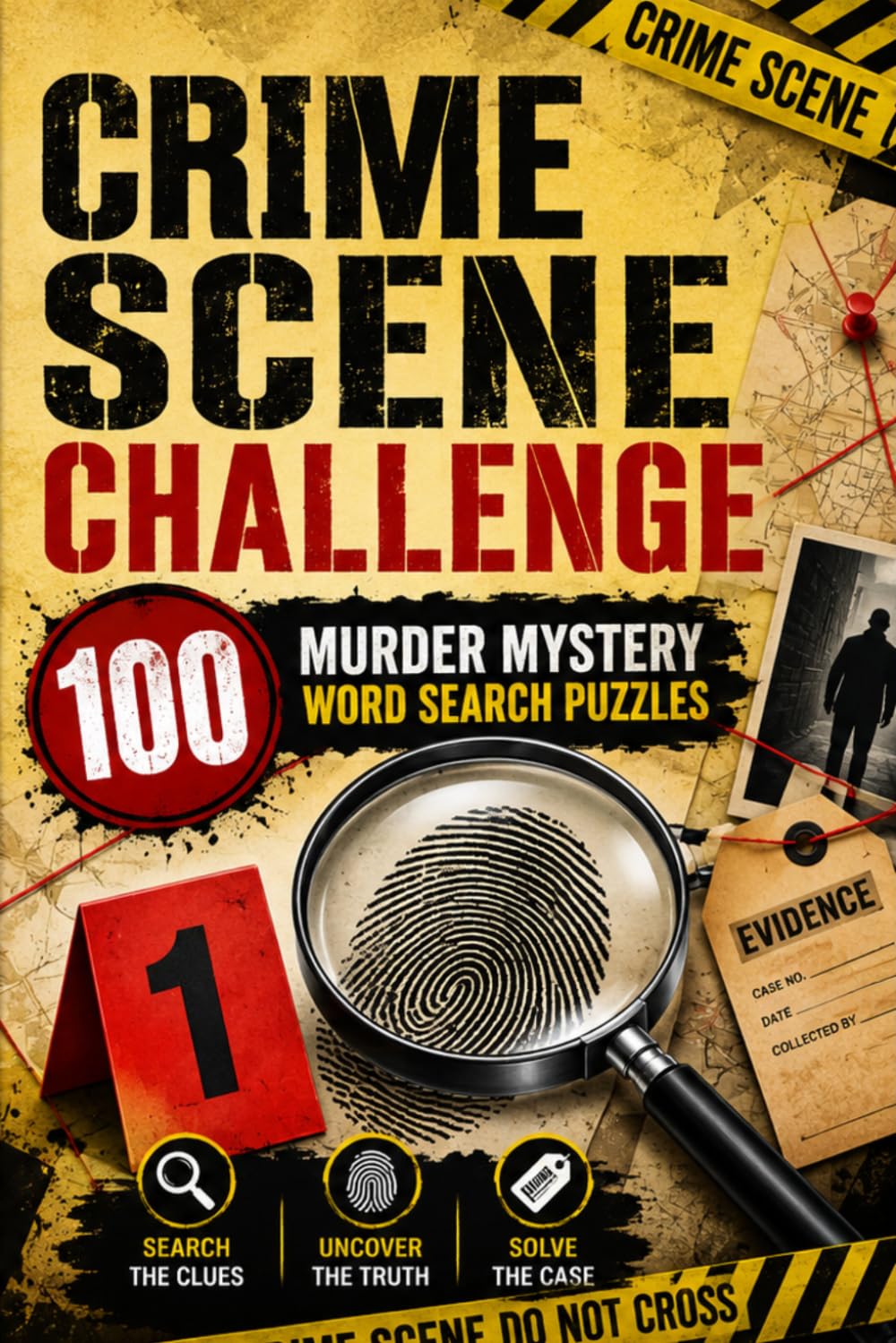 Crime Scene Challenge: 100 Murder Mystery Word Search Puzzles to Test Your Detective Skills