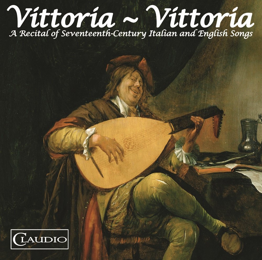 Vittoria - Vittoria: A Recital of Seventeenth Century Italian and English Songs