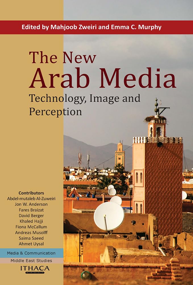 The New Arab Media: Technology, Image and Perception (Middle East Studies) Paperback – 27 April 2012