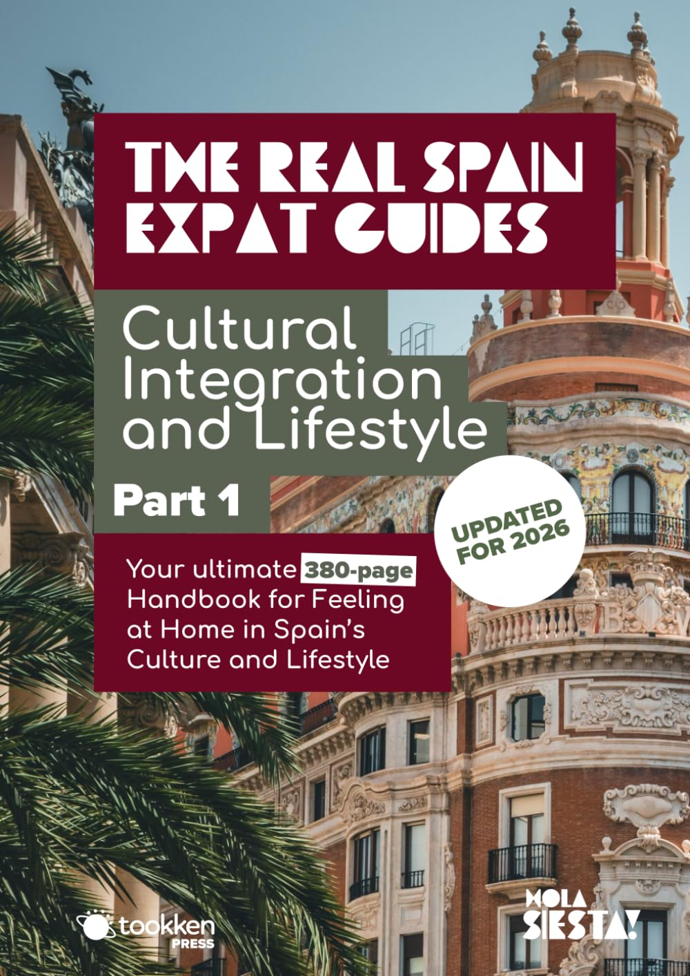 The Real Spain Expat Guides: Cultural Integration and Lifestyle Part One