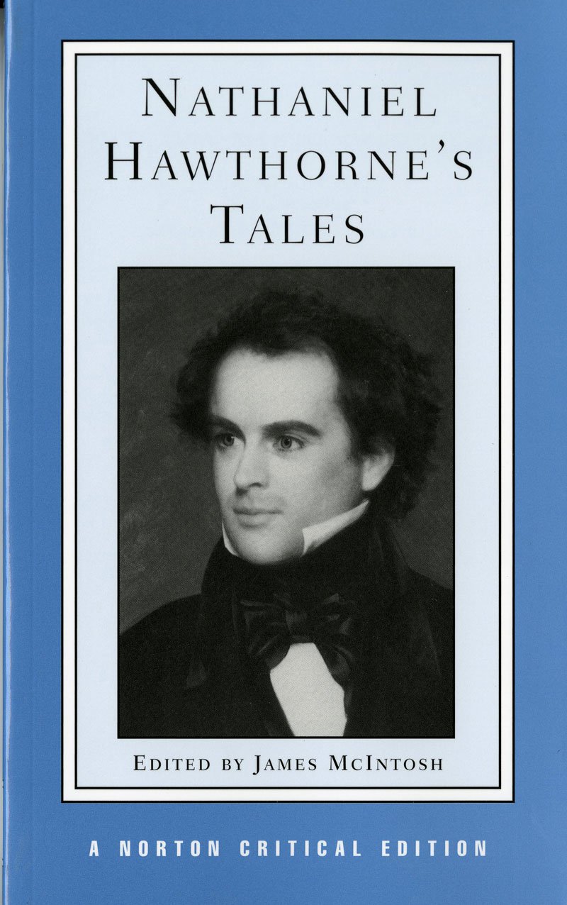 Nathaniel Hawthorne's Tales (Norton Critical Editions) Hawthorne