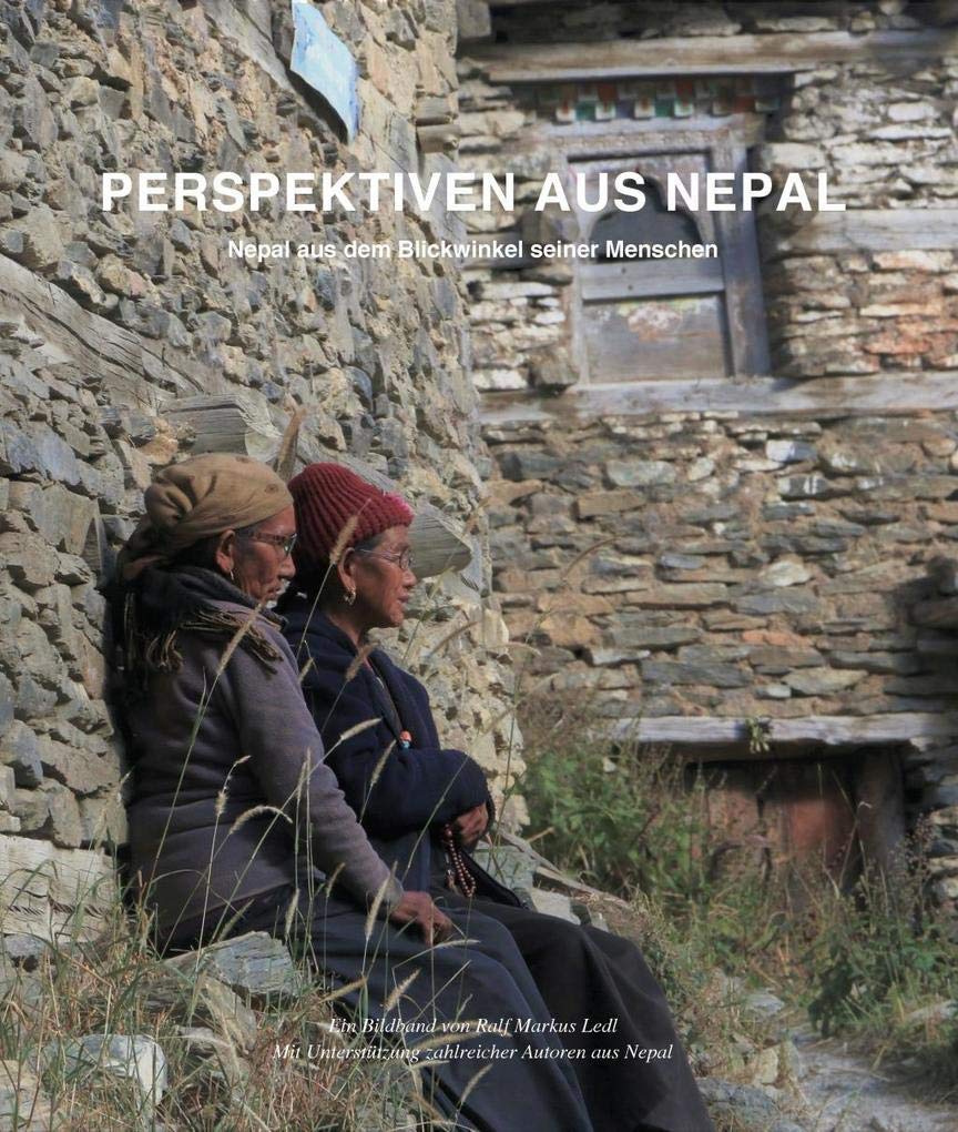 Perspektiven aus Nepal: Nepal aus dem Blickwinkel SEINER Menschen