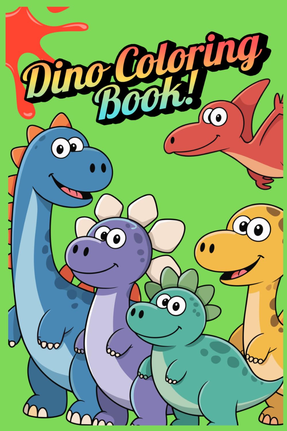 Dinosaurs Coloring Book: A Fun and Easy Dinosaur Coloring Book for Kids Ages 2-12