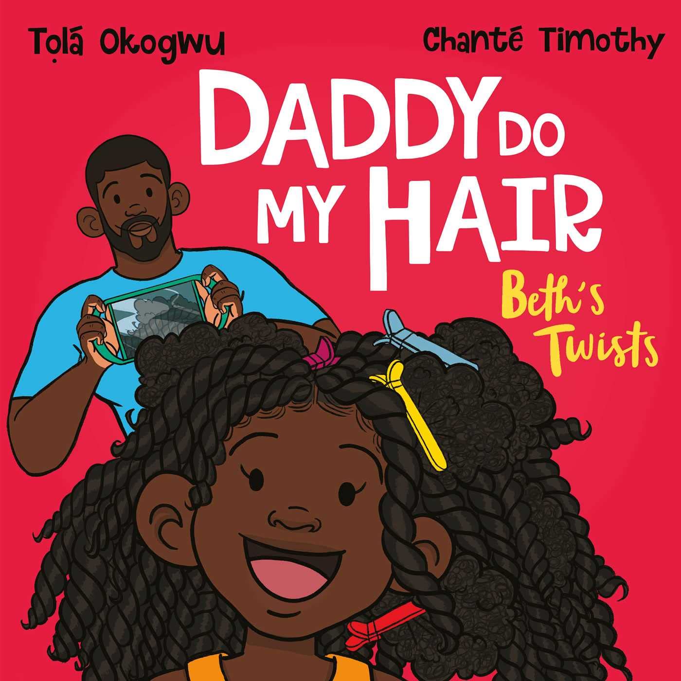 Daddy Do My Hair: Beth's Twists by Tol Okogwu, Chante Timothy - 9781398511460