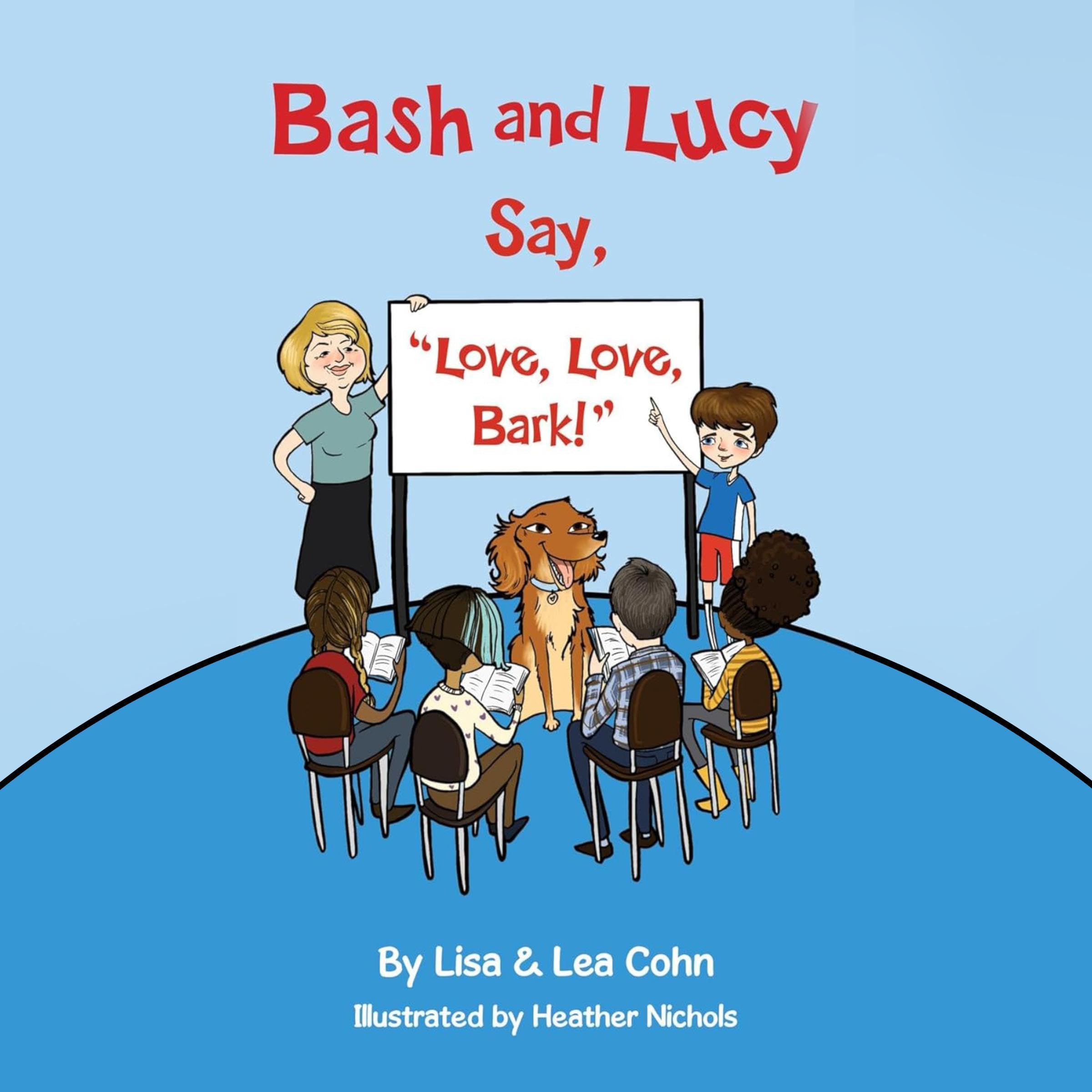 Bash and Lucy Say, "Love, Love, Bark!"