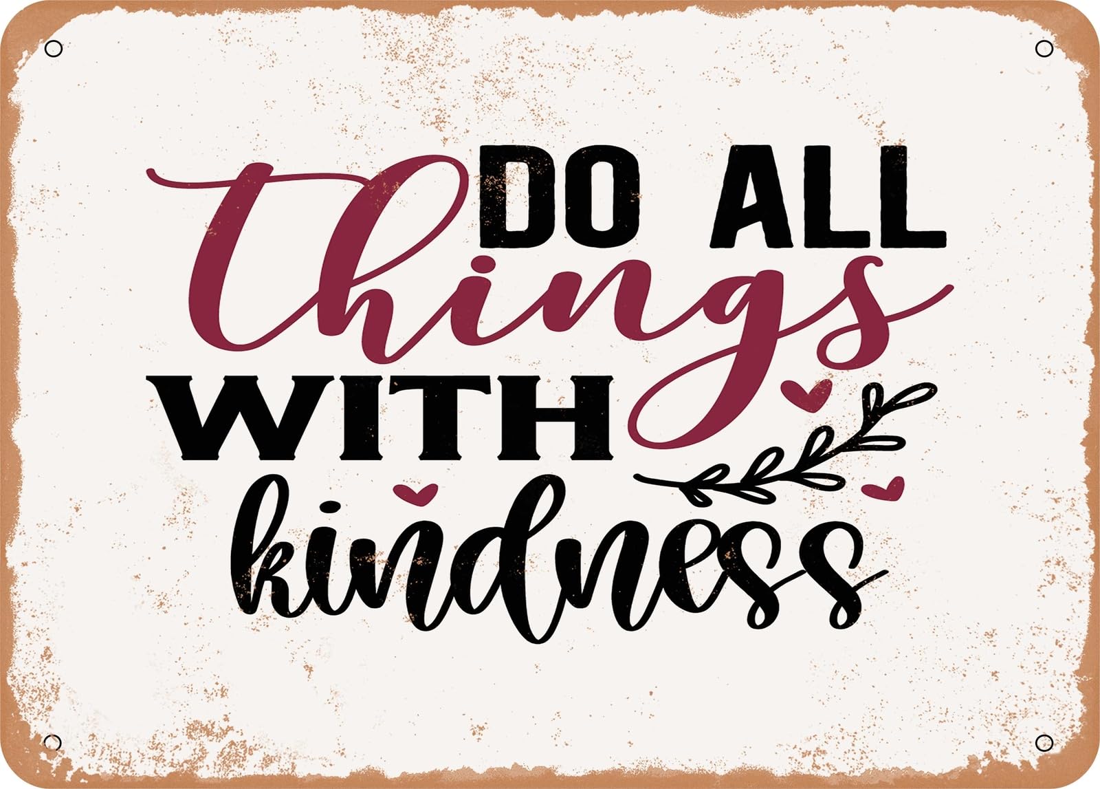 Metal Sign - Do All Things With Kindness - Vintage Look Sign home decor